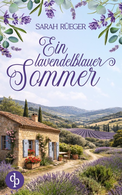 Ein lavendelblauer Sommer - Sarah Rüeger