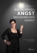 Cover-Bild zum Titel 'Wie du deiner Angst den Schrecken nimmst' von 'Chris Gust'