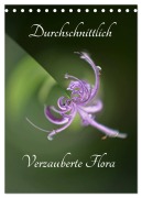 Cover-Bild zum Titel 'Durchschnittlich - Verzauberte Flora (Tischkalender 2026 DIN A5 hoch), CALVENDO Monatskalender' von 'Renate Grobelny'