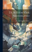 Cover-Bild zum Titel 'De Bodem Van Nederland' von 'Winand Carel Hugo Staring'