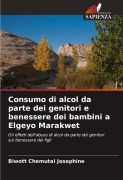 Cover-Bild zum Titel 'Consumo di alcol da parte dei genitori e benessere dei bambini a Elgeyo Marakwet' von 'Biwott Chemutai Josephine'