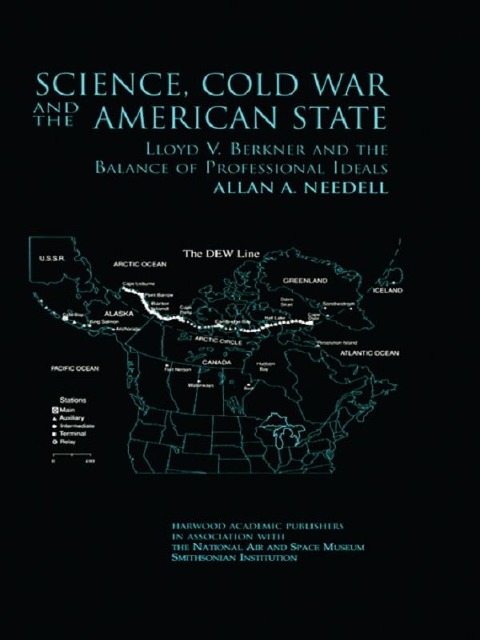 Science, Cold War and the American State - Allan A. Needell
