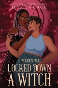 Cover-Bild zum Titel 'I Accidentally Locked Down a Witch' von 'Jessica Cage'