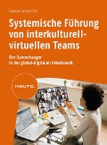 Cover-Bild zum Titel 'Systemische Führung von interkulturell-virtuellen Teams' von 'Emanuel Lehner-Telic'
