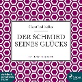 Cover-Bild zum Titel 'Der Schmied seines Glücks (Ungekürzt)' von 'Gottfried Keller'