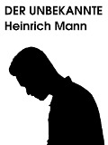 Cover-Bild zum Titel 'Der Unbekannte' von 'Heinrich Mann'
