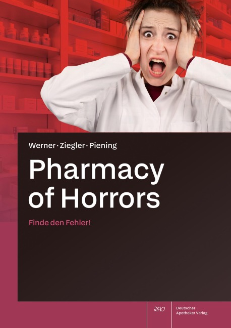 Pharmacy of Horrors - Sabine Werner, Andreas S. Ziegler, Antje Piening