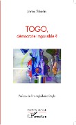 Cover-Bild zum Titel 'Togo, démocratie impossible ?' von 'Siliadin'