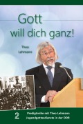 Cover-Bild zum Titel 'Gott will dich ganz!' von 'Theo Lehmann'