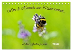 Wenn die Hummeln zum naschen kommen, ist dein Garten perfekt (Tischkalender 2026 DIN A5 quer), CALVENDO Monatskalender - Konstanze Junghanns