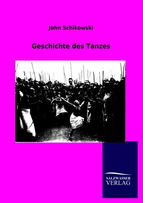 Geschichte des Tanzes - John Schikowski