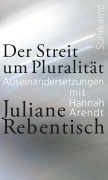Cover-Bild zum Titel 'Der Streit um Pluralität' von 'Juliane Rebentisch'
