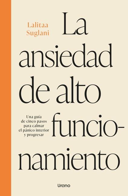 Ansiedad de Alto Funcionamiento, La - Lalitaa Suglani