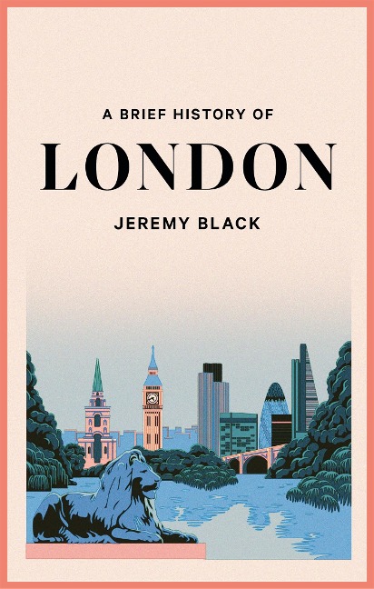 A Brief History of London - Jeremy Black