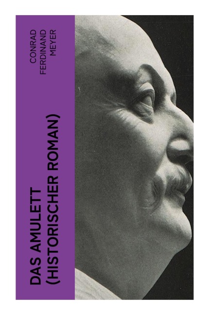 Das Amulett (Historischer Roman) - Conrad Ferdinand Meyer