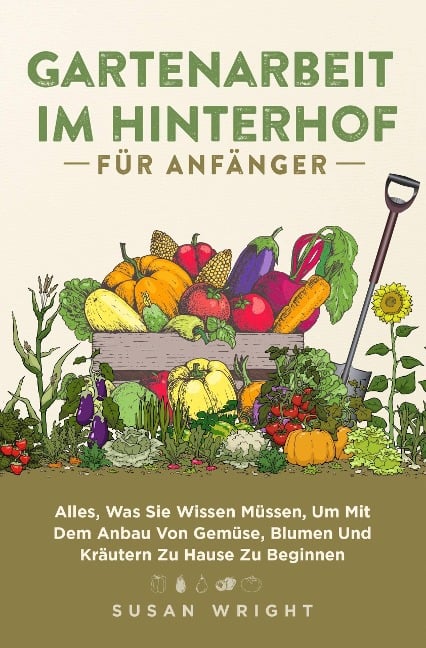 Gartenarbeit im Hinterhof für Anfänger - Susan Wright