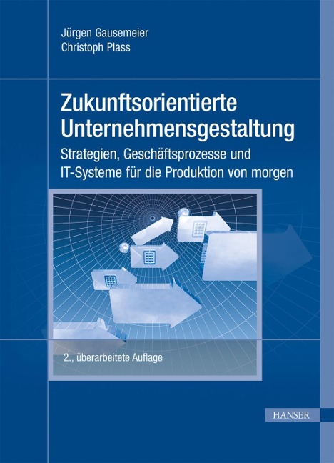 Zukunftsorientierte Unternehmensgestaltung - Christoph Wenzelmann, Christoph Plass, Jürgen Gausemeier