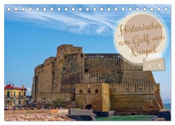 Historisches am Golf von Neapel (Tischkalender 2026 DIN A5 quer), CALVENDO Monatskalender - Rupert Kowalski