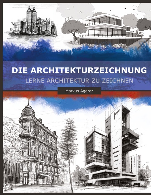 Die Architekturzeichnung - Markus Agerer