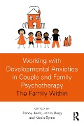 Cover-Bild zum Titel 'Working with Developmental Anxieties in Couple and Family Psychotherapy' von ''