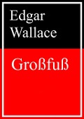 Großfuß - Edgar Wallace