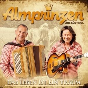 Das Leben ist ein Traum - Almprinzen Aus Südtirol