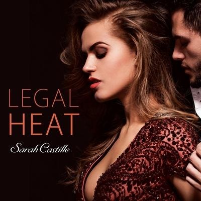 Legal Heat Lib/E - Sarah Castille