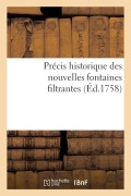 Cover-Bild zum Titel 'Précis Historique Des Nouvelles Fontaines Filtrantes, Tant Domestiques Que Militaires Et Marines' von 'Sans Auteur'
