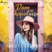 Cover-Bild zum Titel 'Dom w kapeluszu' von 'Arleta Tylewicz'