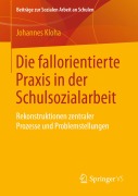 Cover-Bild zum Titel 'Die fallorientierte Praxis in der Schulsozialarbeit' von 'Johannes Kloha'