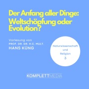 Cover-Bild zum Titel 'Naturwissenschaft und Religion 03: Der Anfang aller Dinge' von 'Hans Küng'