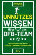Cover-Bild zum Titel 'Unnützes Wissen über das DFB-Team' von 'Daniel Michel'