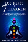 Cover-Bild zum Titel 'Die Kraft der 7 Chakren' von 'Jonathan Vincent Teichmann'