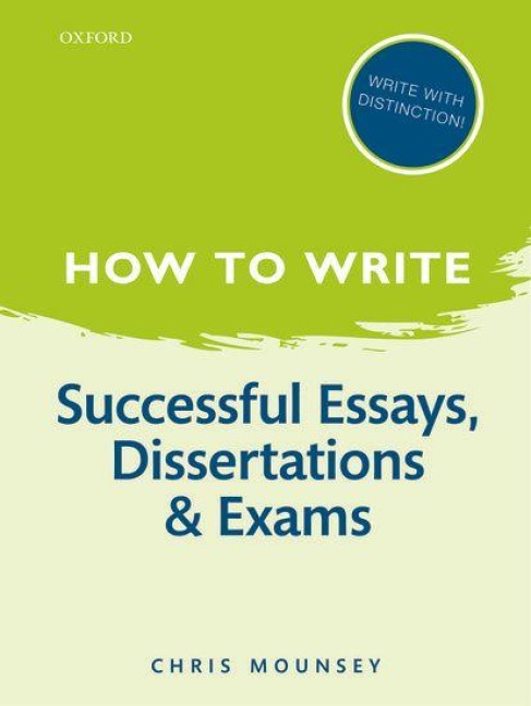 How to Write: Successful Essays, Dissertations, and Exams - Chris Mounsey