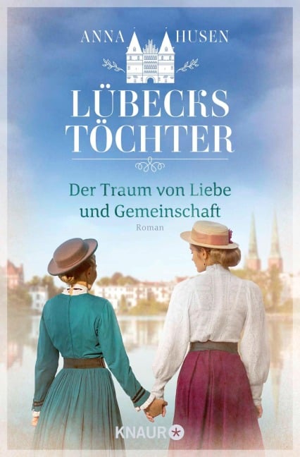 Lübecks Töchter. Der Traum von Liebe und Gemeinschaft - Anna Husen