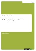 Cover-Bild zum Titel 'Elektrophysiologie des Herzens' von 'Martina Schnetter'