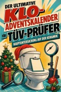 Cover-Bild zum Titel 'Der ultimative Klo-Adventskalender für TÜV-Prüfer' von 'Sarah Schmidt'