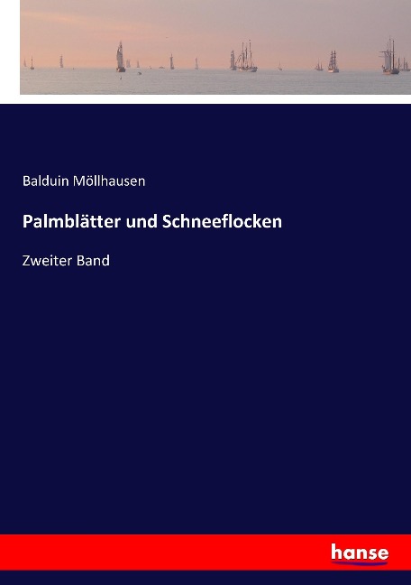 Palmblätter und Schneeflocken - Balduin Möllhausen