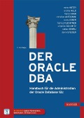 Cover-Bild zum Titel 'Der Oracle DBA' von 'Mirko Hotzy, Andrea Held, Marek Adar, Christian Antognini, Ronny Egner'