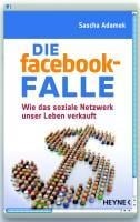 Die facebook-Falle - Sascha Adamek, Kim Otto