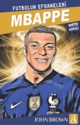 Cover-Bild zum Titel 'Mbappe - Futbolun Efsaneleri' von 'John Browne'