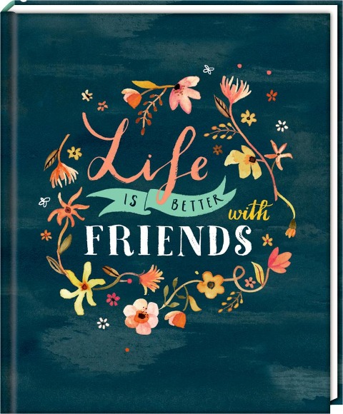 Freundebuch - Handlettering - Life is better with friends - 