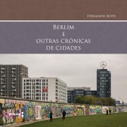 Cover-Bild zum Titel 'Berlim e outras crônicas de cidades' von 'Fernando Alves'