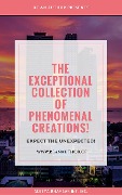 Cover-Bild zum Titel 'The Exceptional Collection of PHENOMENAL CREATIONS' von 'Be An Author'