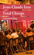 Cover-Bild zum Titel 'Total Cheops' von 'Jean-Claude Izzo'