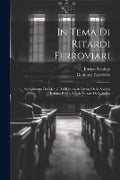 In Tema Di Ritardi Ferroviari: Svolgimento Dei Motivi Del Ricorso in Favore Della Società Italiana Per Le Strade Ferrate Della Sicilia - Gennaro Escobedo, Enrico Scialoja