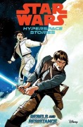 Cover-Bild zum Titel 'Star Wars Hyperspace Stories: Rebels and Resistance' von 'Amanda Diebert, Cecil Castellucci'