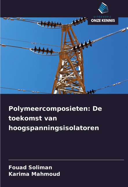 Polymeercomposieten: De toekomst van hoogspanningsisolatoren - Fouad Soliman, Karima Mahmoud
