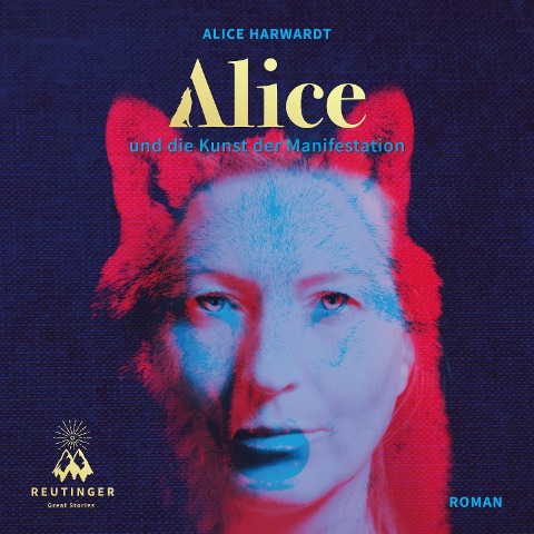 Alice und die Kunst der Manifestation - Alice Harwardt
