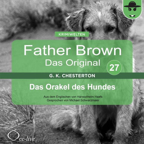 Father Brown 27 - Das Orakel des Hundes (Das Original) - Gilbert Keith Chesterton, Hanswilhelm Haefs